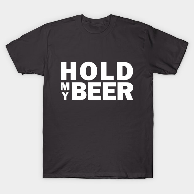 Hold my beer T-Shirt by bluehair